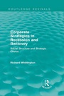 Cover: Corporate Strategies in Recession and Recovery (Routledge Revivals) - Routledge
