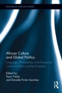 Bild vergrößern Bild: African Culture and Global Politics - Routledge