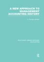 Cover: A New Approach to Management Accounting History (RLE Accounting) - Routledge