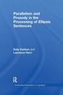 Cover: Parallelism and Prosody in the Processing of Ellipsis Sentences - Routledge