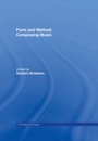 Cover: Form and Method: Composing Music - Routledge