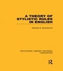 Cover: A Theory of Stylistic Rules in English (RLE Linguistics A: General Linguistics) - Routledge