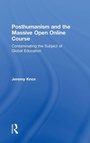 Cover: Posthumanism and the Massive Open Online Course - Routledge