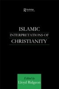 Enlarge image Cover: Islamic Interpretations of Christianity - Routledge