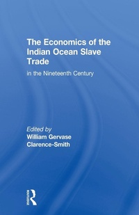 Abbildung von: The Economics of the Indian Ocean Slave Trade in the Nineteenth Century - Routledge