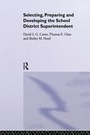 Cover: Selecting, Preparing And Developing The School District Superintendent - Routledge