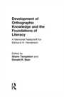 Cover: Development of Orthographic Knowledge and the Foundations of Literacy - Routledge