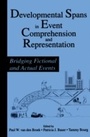 Cover: Developmental Spans in Event Comprehension and Representation - Routledge