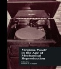 Cover: Virginia Woolf in the Age of Mechanical Reproduction - Routledge