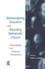 Cover: Democratizing Education and Educating Democratic Citizens - Routledge