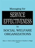 Cover: Managing for Service Effectiveness in Social Welfare Organizations - Routledge