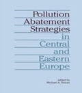 Cover: Pollution Abatement Strategies in Central and Eastern Europe - Routledge