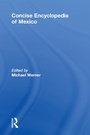 Cover: Concise Encyclopedia of Mexico - Routledge