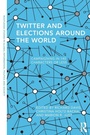 Cover: Twitter and Elections Around the World - Routledge