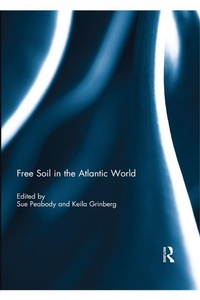 Abbildung von: Free Soil in the Atlantic World - Routledge
