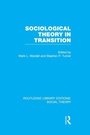 Cover: Sociological Theory in Transition (RLE Social Theory) - Routledge