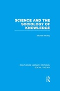 Cover: Science and the Sociology of Knowledge (RLE Social Theory) - Routledge