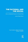Cover: The Rational and the Social (RLE Social Theory) - Routledge