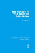 Cover: The Person in the Sight of Sociology (RLE Social Theory) - Routledge