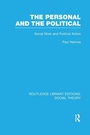 Cover: The Personal and the Political (RLE Social Theory) - Routledge