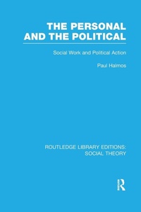 Enlarge image Cover: The Personal and the Political (RLE Social Theory) - Routledge