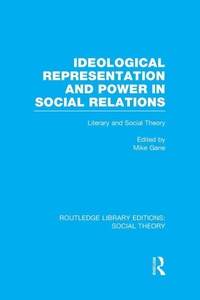 Enlarge image Cover: Ideological Representation and Power in Social Relations (RLE Social Theory) - Routledge