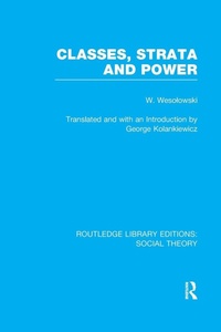 Enlarge image Cover: Classes, Strata and Power (RLE Social Theory) - Routledge