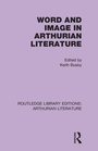 Cover: Word and Image in Arthurian Literature - Routledge