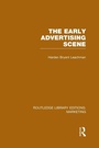 Cover: The Early Advertising Scene (RLE Marketing) - Routledge