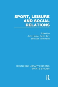 Enlarge image Cover: Sport, Leisure and Social Relations (RLE Sports Studies) - Routledge