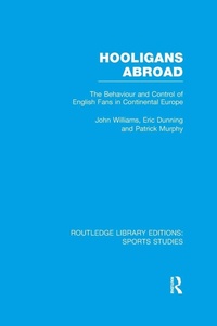 Enlarge image Cover: Hooligans Abroad (RLE Sports Studies) - Routledge