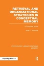 Cover: Retrieval and Organizational Strategies in Conceptual Memory (PLE: Memory) - Psychology Press Ltd