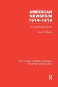 Cover: American Newsfilm 1914-1919 (RLE The First World War) - Routledge