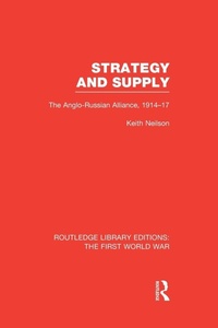 Enlarge image Cover: Strategy and Supply (RLE The First World War) - Routledge