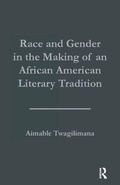 Cover: Race and Gender in the Making of an African American Literary Tradition - Routledge