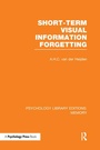 Cover: Short-term Visual Information Forgetting (PLE: Memory) - Psychology Press Ltd