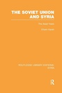 Cover: The Soviet Union and Syria (RLE Syria) - Routledge