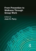 Cover: From Prevention to Wellness Through Group Work - Routledge