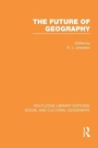 Cover: The Future of Geography (RLE Social & Cultural Geography) - Routledge