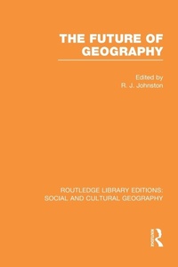 Enlarge image Cover: The Future of Geography (RLE Social & Cultural Geography) - Routledge