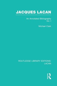 Enlarge image Cover: Jacques Lacan (Volume I) (RLE: Lacan) - Routledge