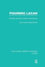 Cover: Figuring Lacan (RLE: Lacan) - Routledge