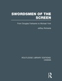Cover: Swordsmen of the Screen - Routledge