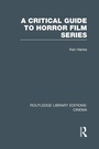Cover: A Critical Guide to Horror Film Series - Routledge