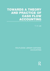 Abbildung von: Towards a Theory and Practice of Cash Flow Accounting (RLE Accounting) - Routledge