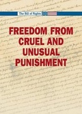 Cover: Freedom from Cruel and Unusual Punishment - Greenhaven Press