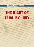 Cover: The Right to a Trial by Jury - Greenhaven Press