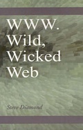 Cover: WWW. Wild, Wicked Web - Xlibris Corporation