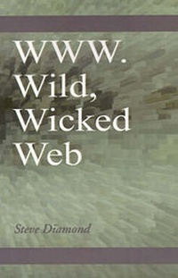 Enlarge image Cover: WWW. Wild, Wicked Web - Xlibris Corporation
