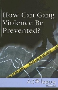 Enlarge image Cover: How Can Gang Violence Be Prevented? - Greenhaven Press